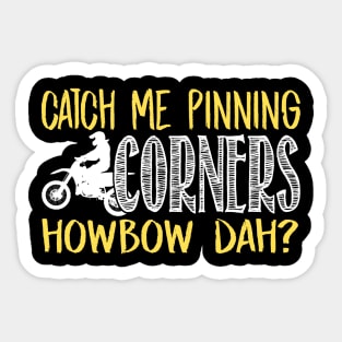Catch Me Pinning Corners Howbow Dah? Bike Sticker